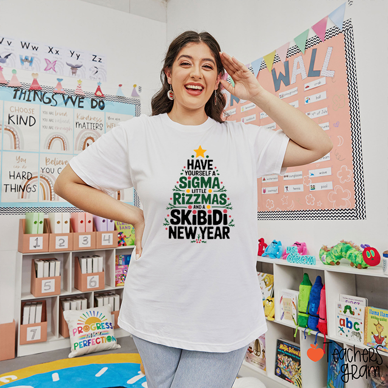 Have Yourself A Sigma Little Rizzmas And A Skibidi New Year Teacher T-Shirt