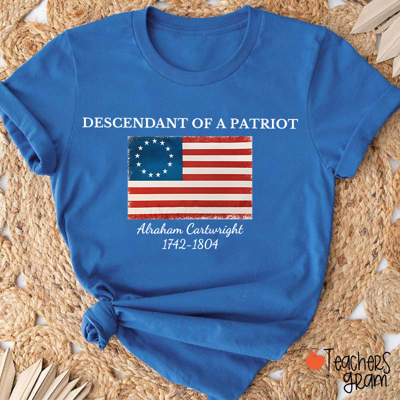 Personalized Descendant Of A Patriot Abraham Cartwright 1742-1804 Teacher T-Shirt