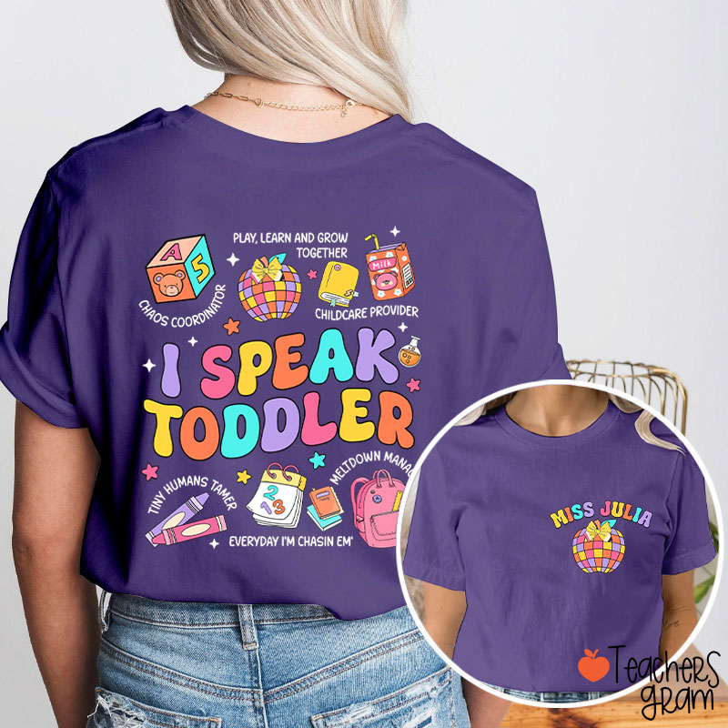 Personalized Name I Speak Toddler Teacher Two Sided T-Shirt