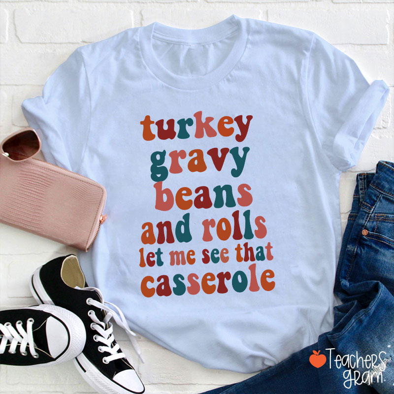 Let Me See That Casserole Teacher T-Shirt