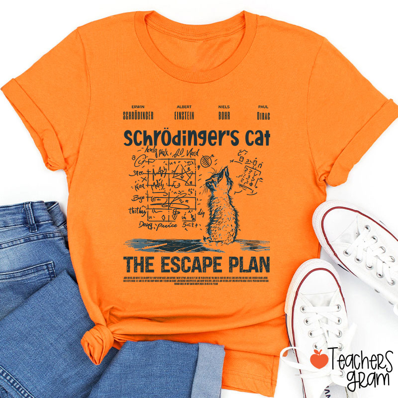 Schrödingers Cat The Escape Plan Teacher T-Shirt