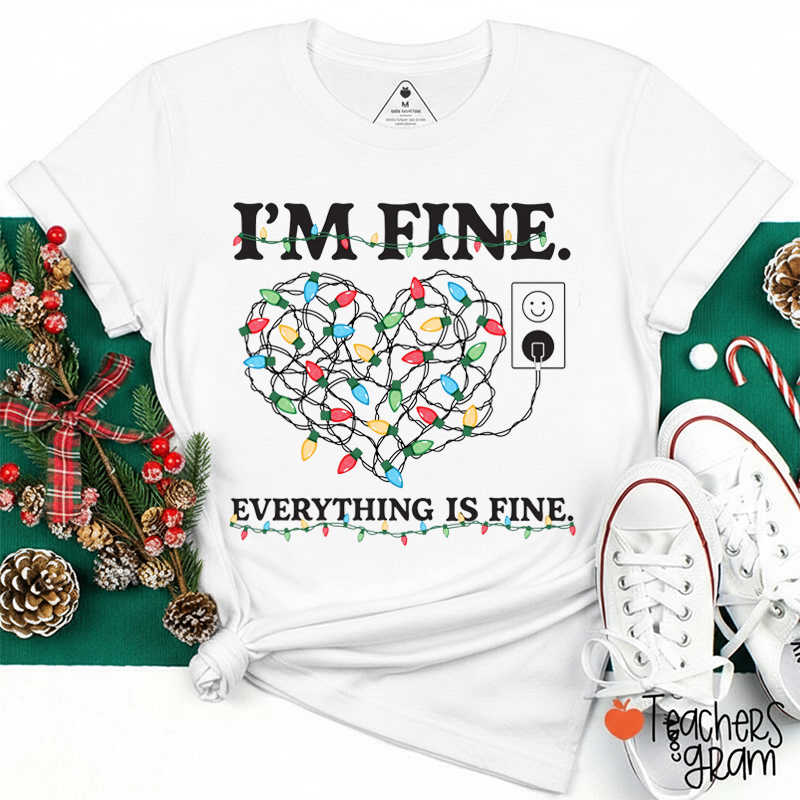 I'm Fine Everything Is Fine Heart Christmas Lights Teacher T-Shirt