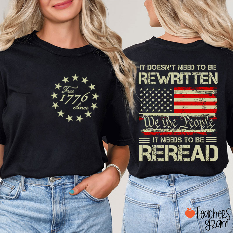 It Doesn't To Be Rewritten It Needs To Be Reread Teacher Two Sided T-Shirt