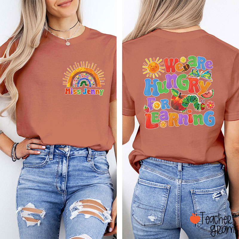 Personalized Name We Are Hungry For Learning Teacher Two Sided T-Shirt