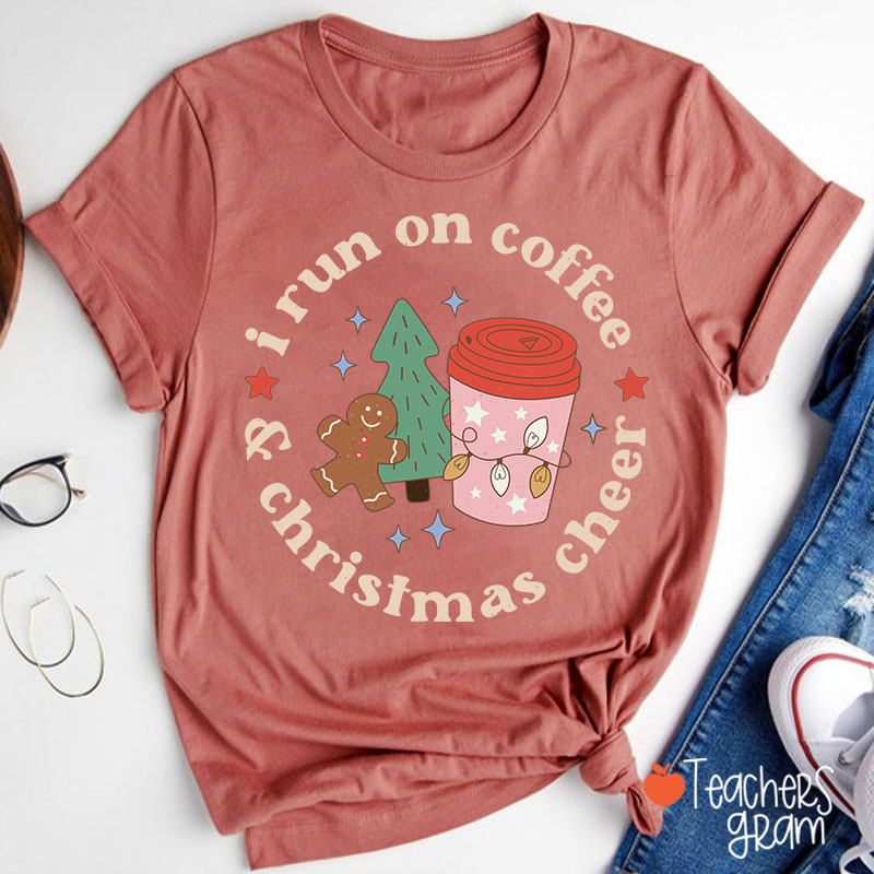 I Run On Coffee And Christmas Cheer Teacher T-Shirt