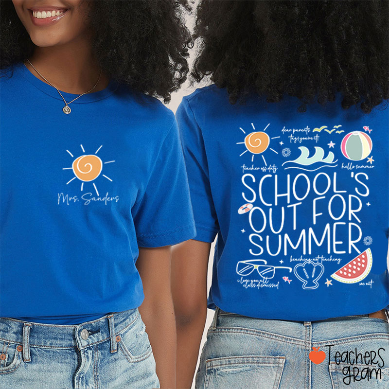 Personalized Name Schools Out For Summer Teacher Two Sided T-Shirt