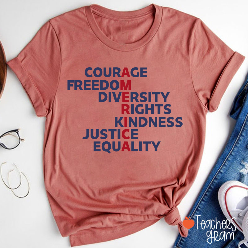 Courage Freedom Diversity Right Kindness Justice Equality America Teacher T-Shirt