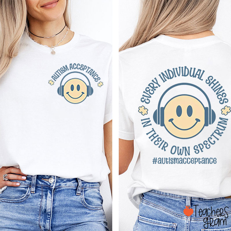 Every Individual Shines In Their Own Spectrum Teacher Two Sided T-Shirt