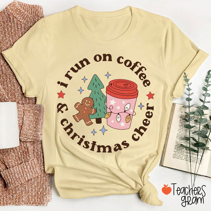 I Run On Coffee And Christmas Cheer Teacher T-Shirt
