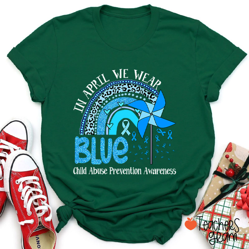 In April We Wear Blue Child Abuse Prevention Awareness Teacher T-Shirt