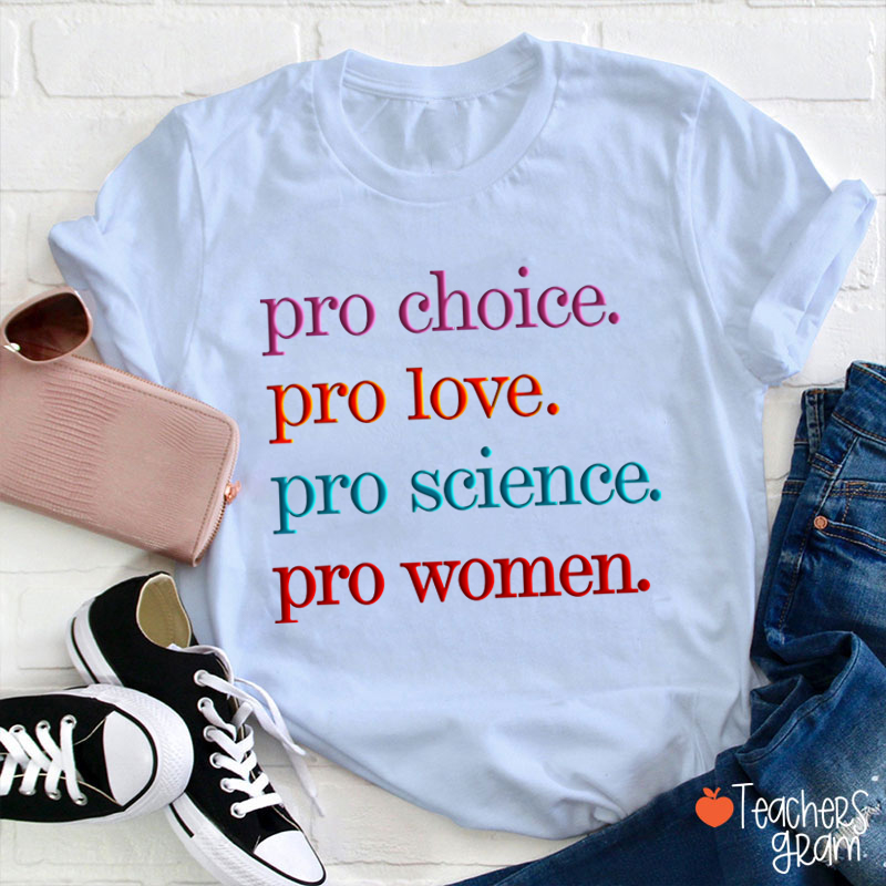 Pro Choice Pro Love Teacher T-Shirt