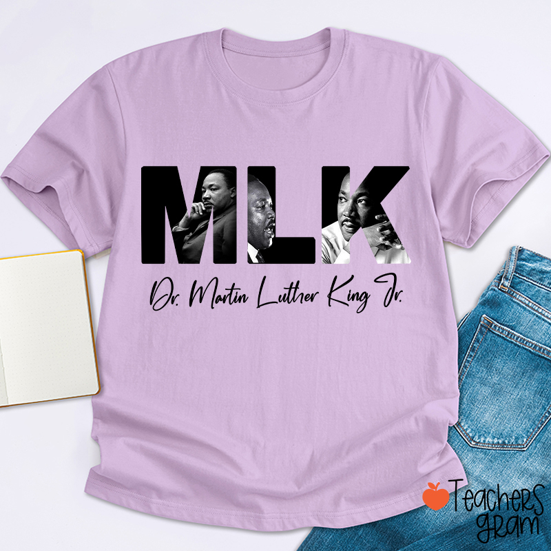 MLK Dr Martin Luther King Jr Teacher T-Shirt