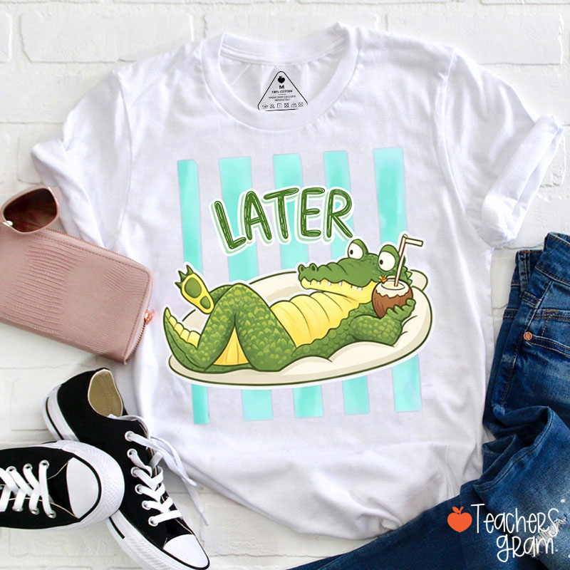 Later Gator Drinking Coconut Water Stripe Teacher T-Shirt