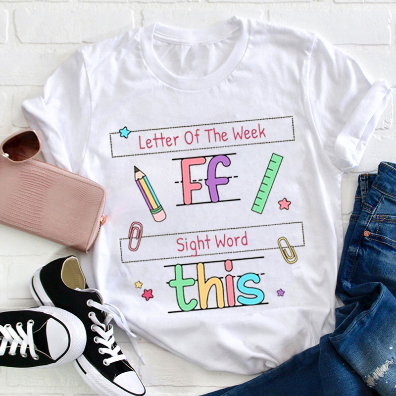 Letter Of The Week Sight Word This Teacher T-Shirt