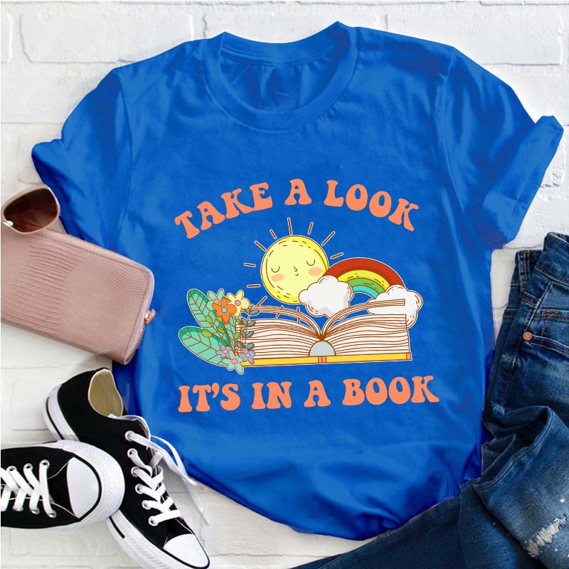 Take A Look It's In A Book Teacher T-Shirt