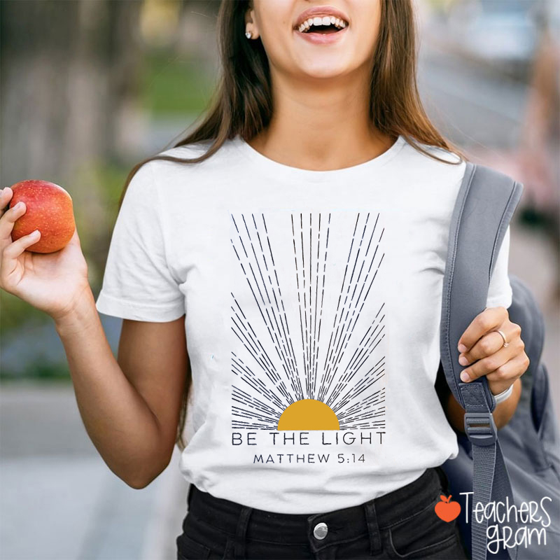 Be The Light Matthew Teacher T-Shirt