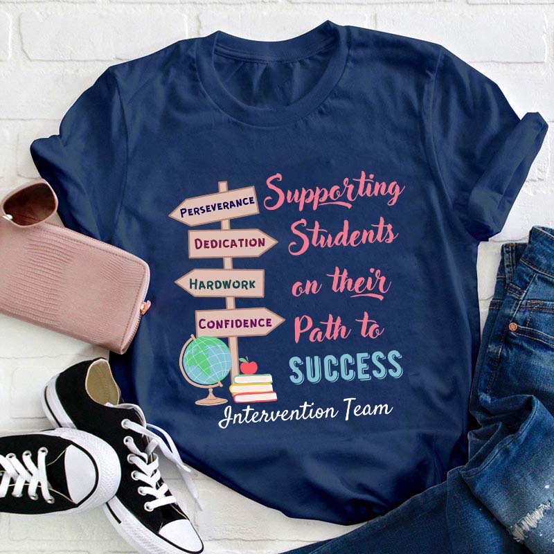Supporting Students On Their Path To Success Teacher T-Shirt