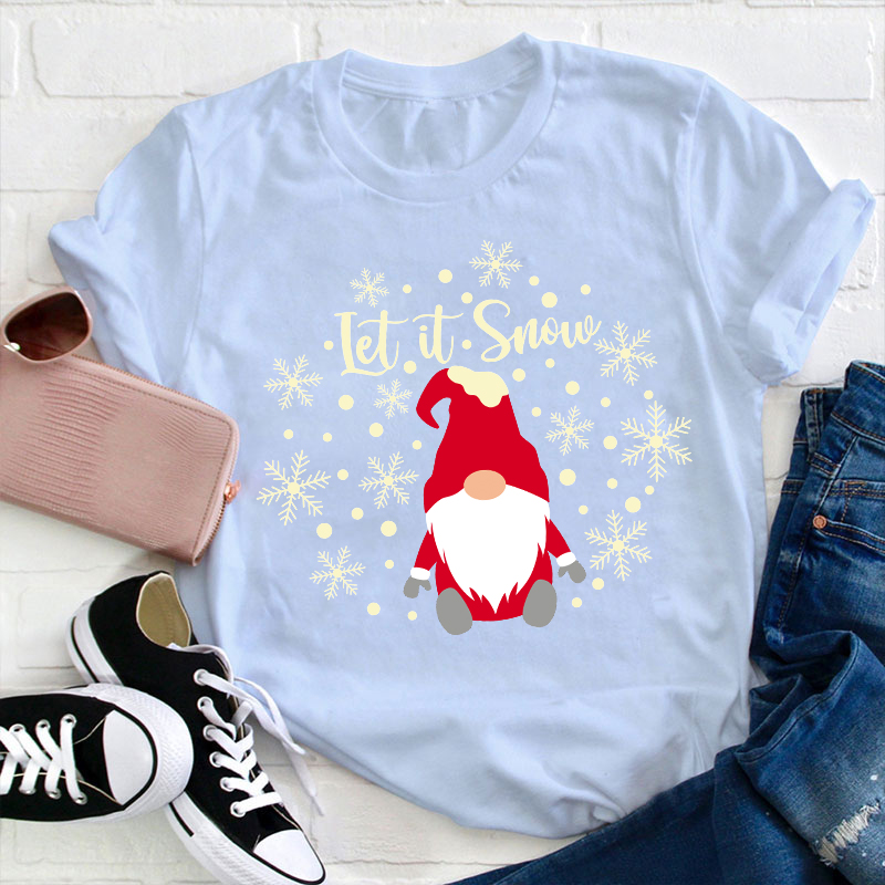 Let It Snow Teacher T-Shirt