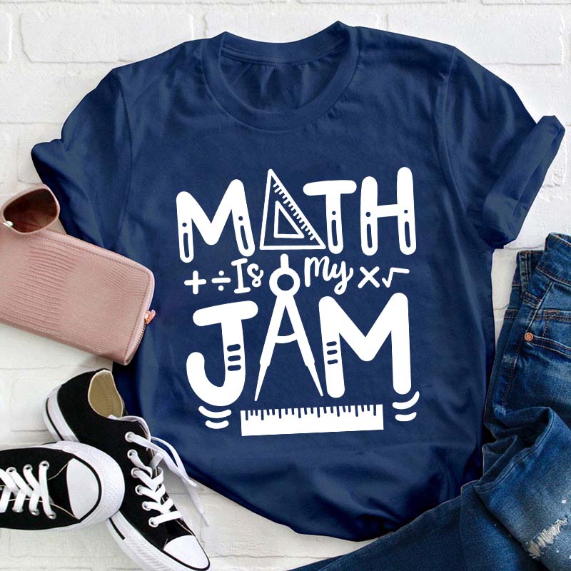 Math Is My Jam Teacher T-Shirt