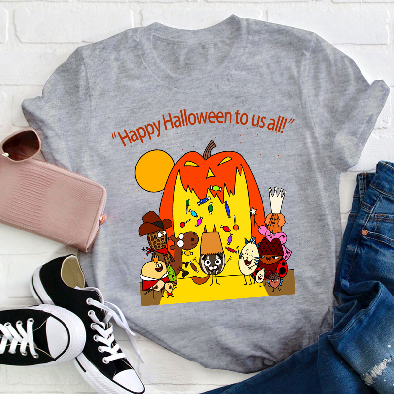 Happy Halloween To Us All Teacher T-Shirt