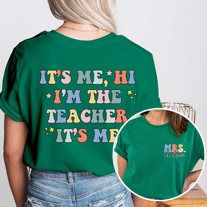 Personalized Name I Am The Teacher Two Sided T-Shirt