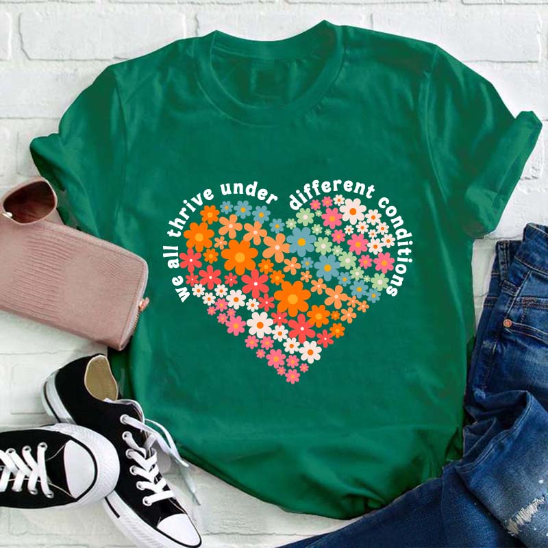 We All Thrive Under Different Conditions Teacher T-Shirt