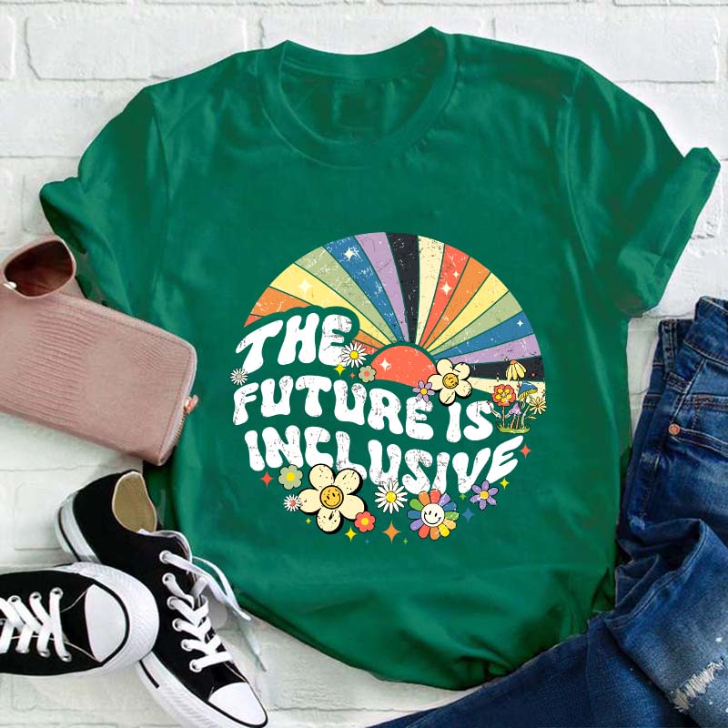 The Future Is Inclusive Teacher T-Shirt