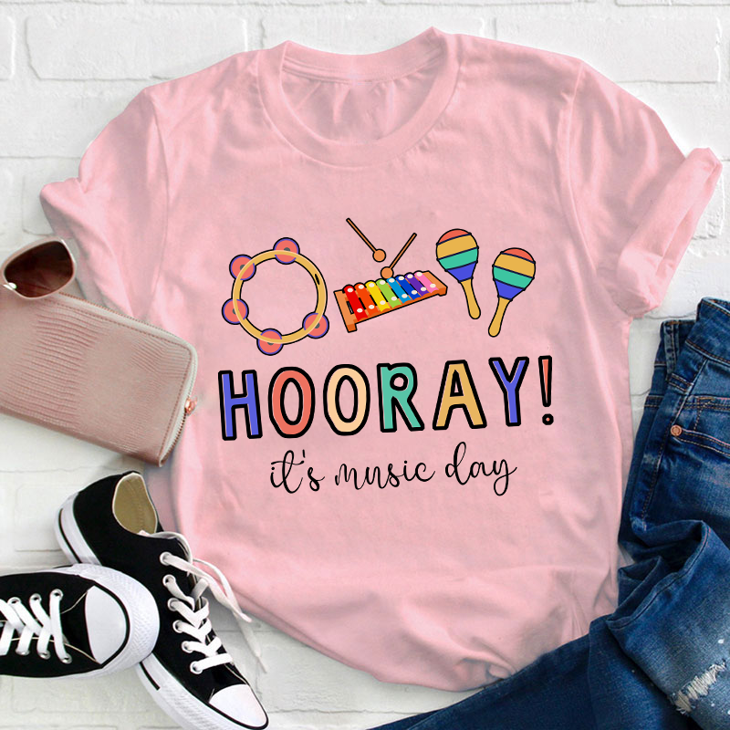 Hooray It's Music Day Teacher T-Shirt