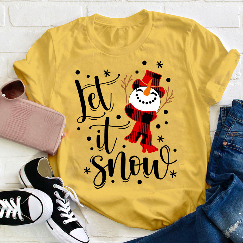 Let It Snow Snowman Teacher T-Shirt