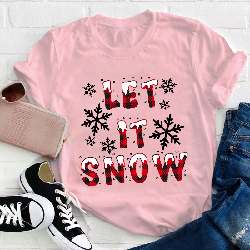 Let It Snow Teacher T-Shirt