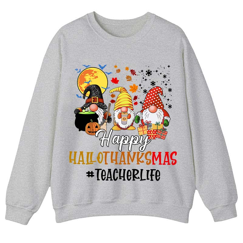 Happy Hallothanksmas Teacher's Busy Life Teacher Sweatshirt
