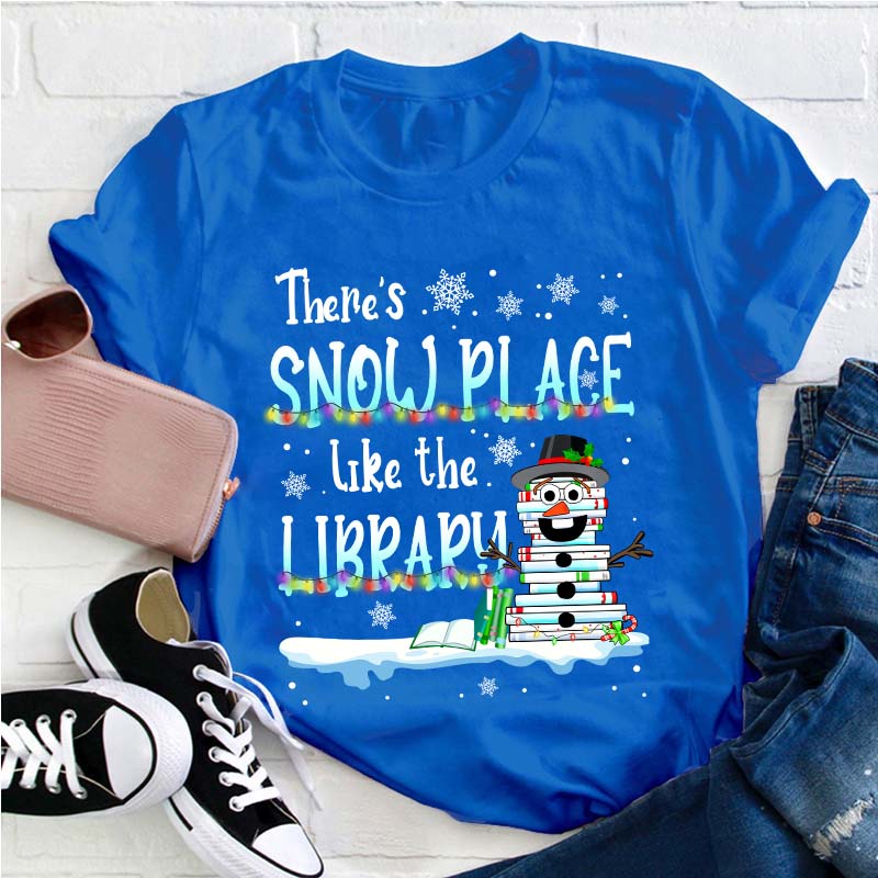 There's Snow Place Like The Library Teacher T-Shirt