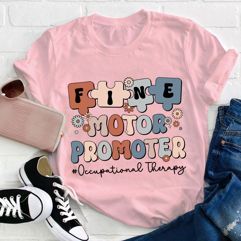 Fine Motor Promoter Teacher T-Shirt