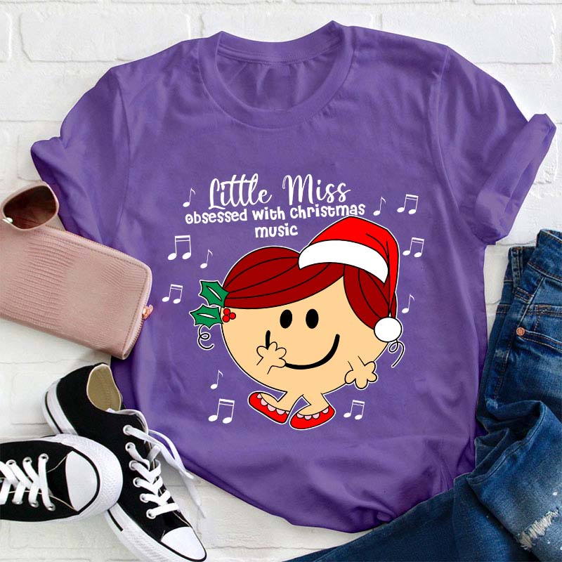 Little Miss Obsessed With Christmas Music Teacher T-Shirt