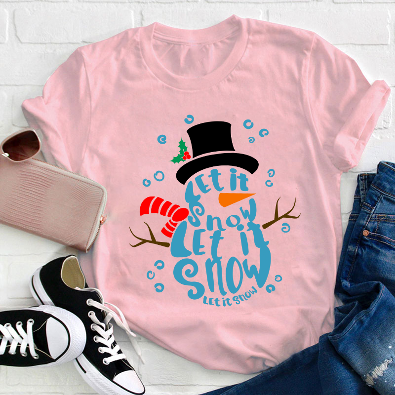 Let It Snow Teacher T-Shirt