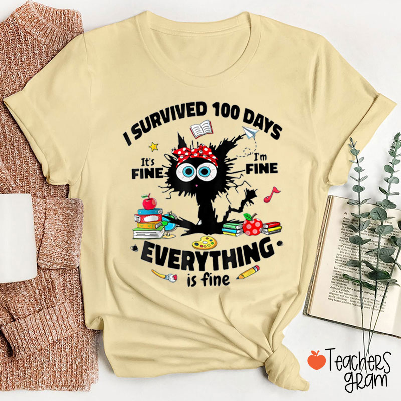 I Survived 100 Days Everything Is Fine Teacher T-Shirt