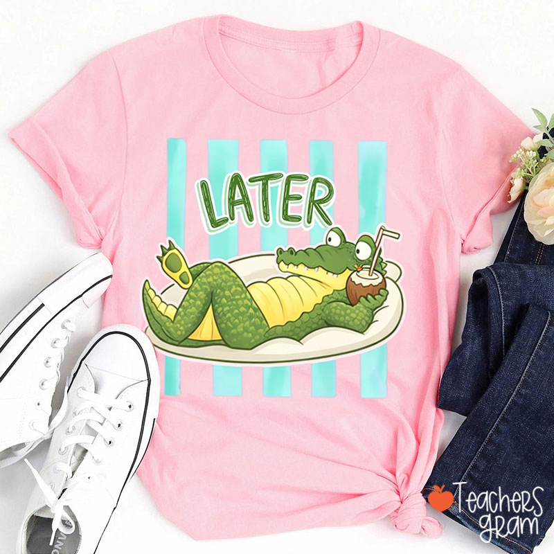 Later Gator Drinking Coconut Water Stripe Teacher T-Shirt