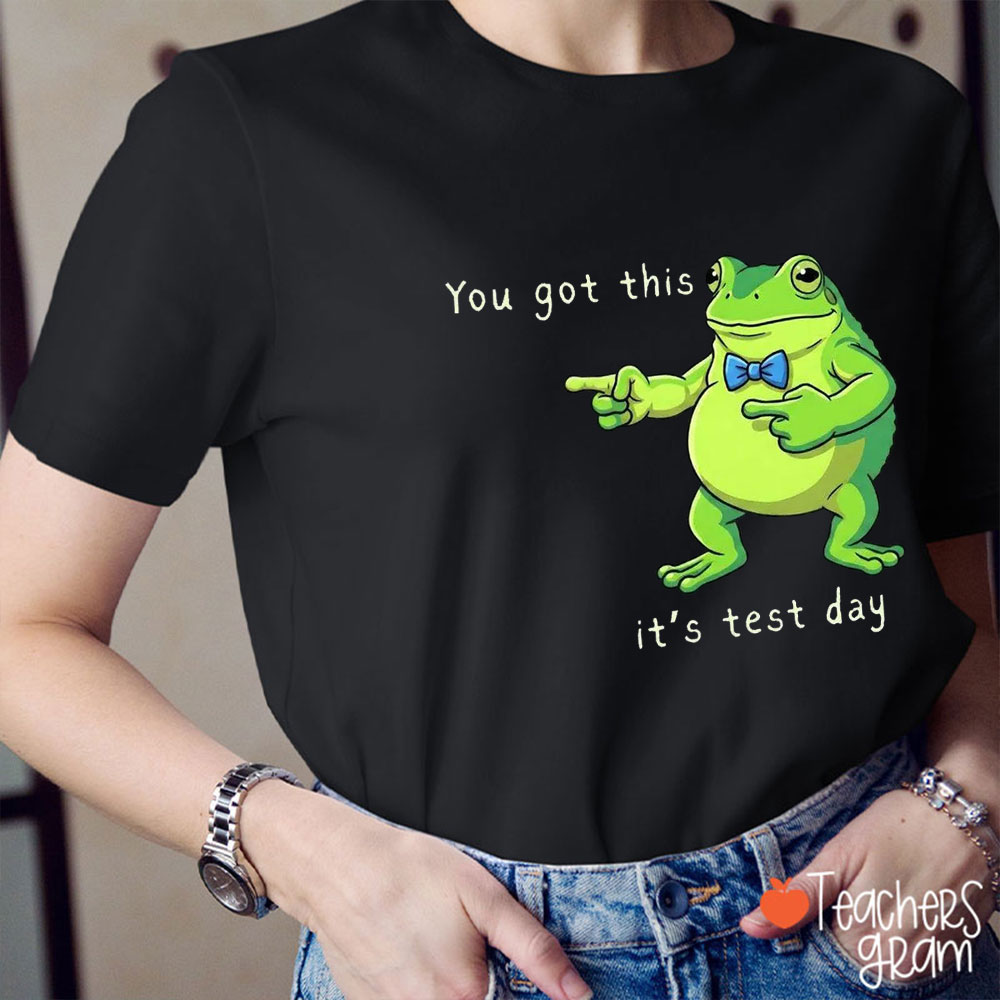 You Got This It's Test Day Frog Teacher T-Shirt