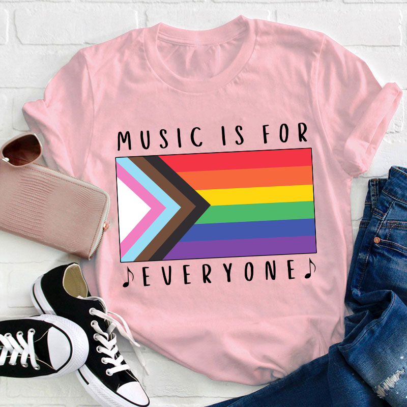 Music Is For Everyone Teacher T-Shirt