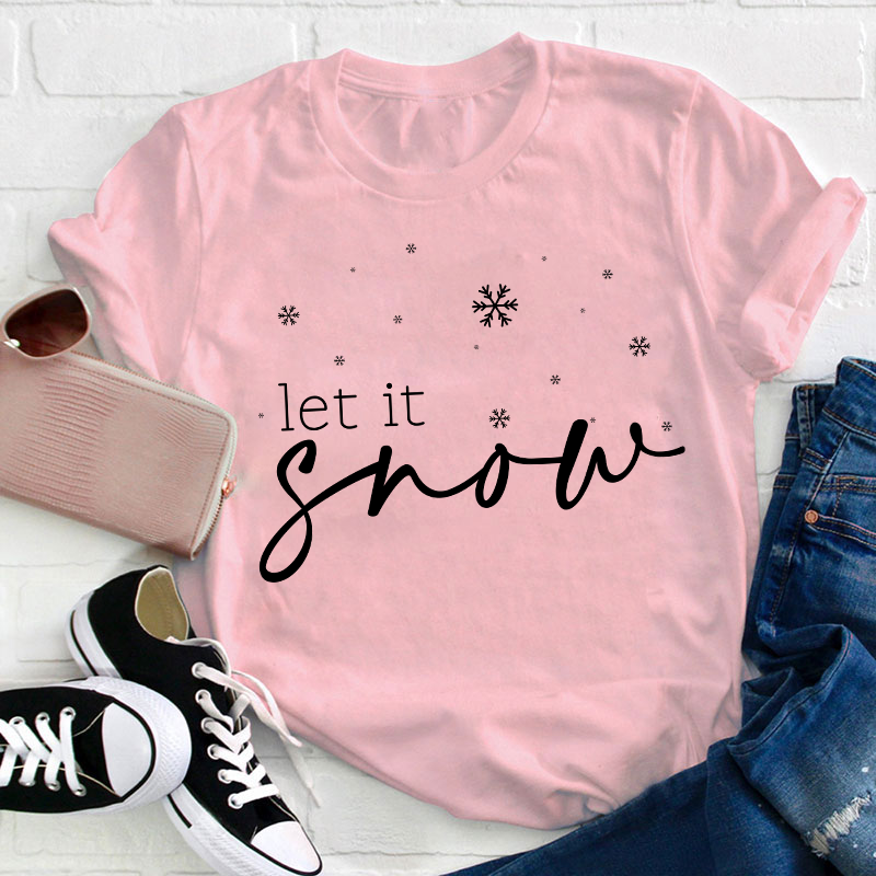 Let It Snow Snowflake Teacher T-Shirt