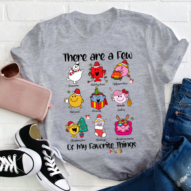 There Are A Few Of My Favorite Things Teacher T-Shirt
