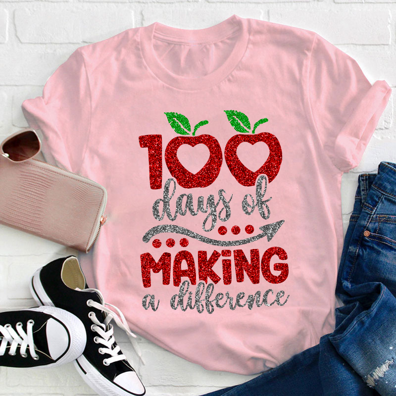 100 Days Of Making A Difference Teacher T-Shirt