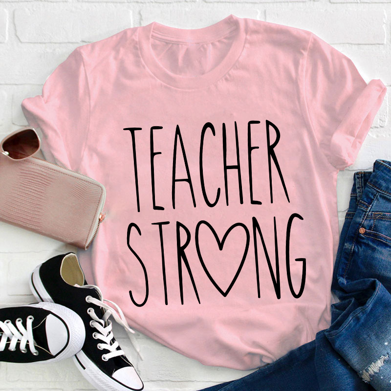 Teacher Strong Teacher T-Shirt