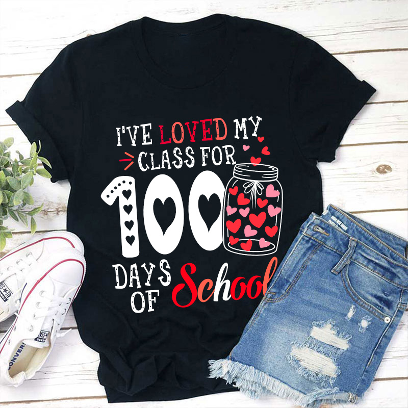 I've Loved My Class For 100 Days Of School Teacher T-Shirt Sale-Teachersgram