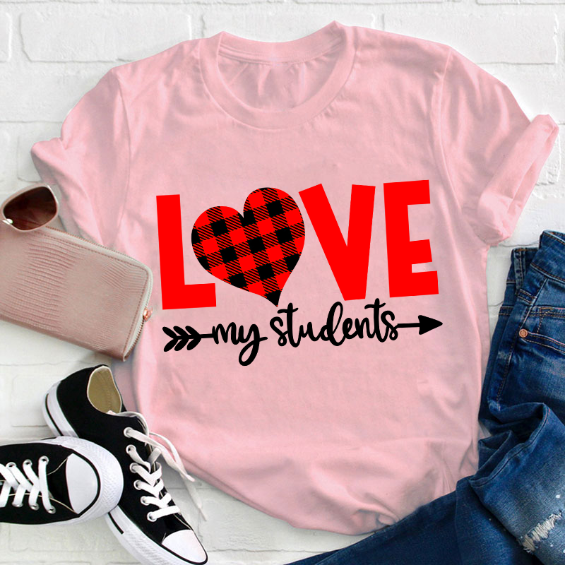 Love My Students Teacher T-Shirt