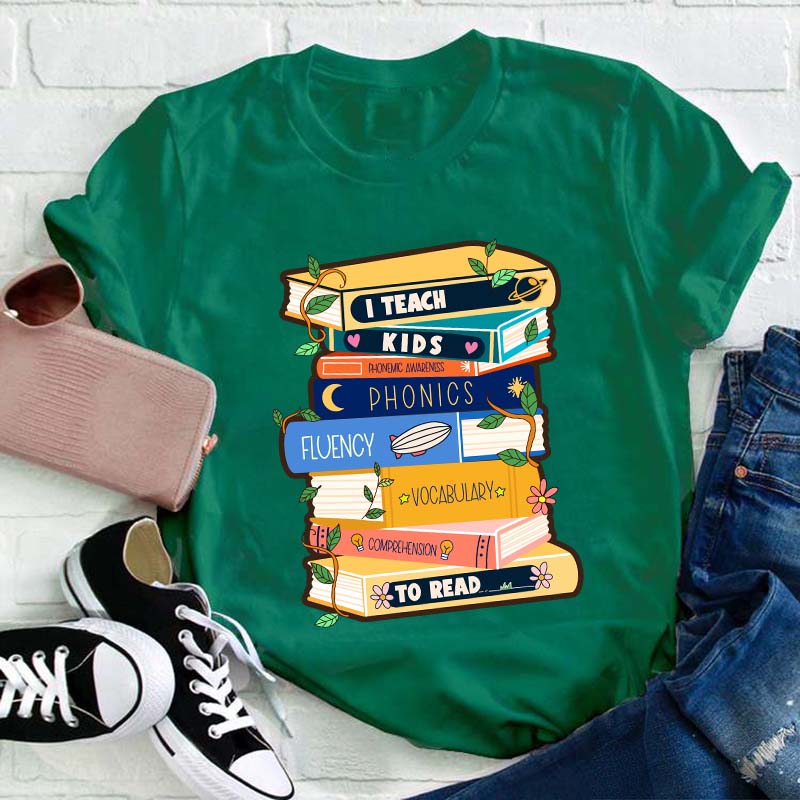 I Teach Kids To Read Teacher T-Shirt