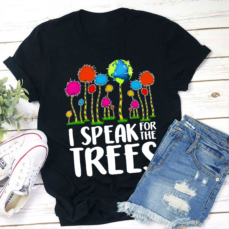 I Speak For The Trees Teacher T-Shirt Sale-Teachersgram