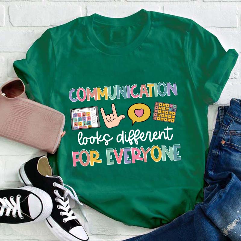 Communication Look Different For Everyone Teacher T-Shirt
