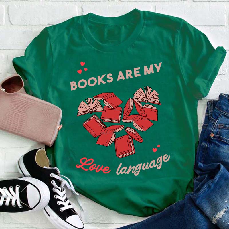 Books Are My Love Language Teacher T-Shirt