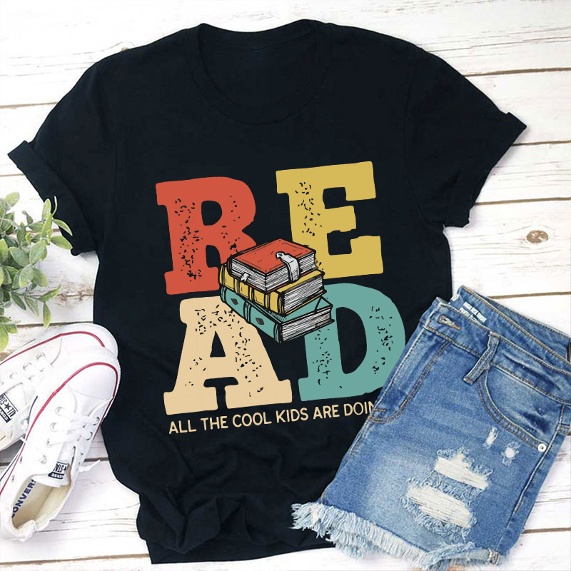 Read All The Cool Kids Are Doing It Teacher T-Shirt Sale-Teachersgram